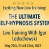 Igor Ledochowski – Ultimate Self-Hypnosis System Live Training 2022