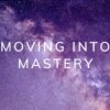 Emily Fletcher - Moving Into Mastery