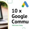 10x-google-ads-community